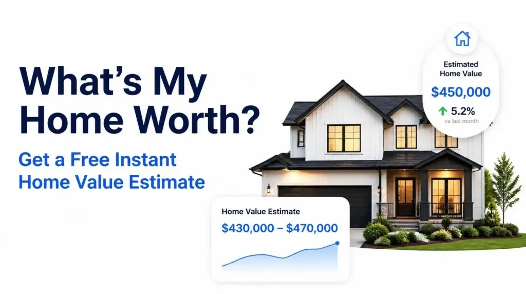 What's My Home Worth Get a Free Instant Home Value Estimate